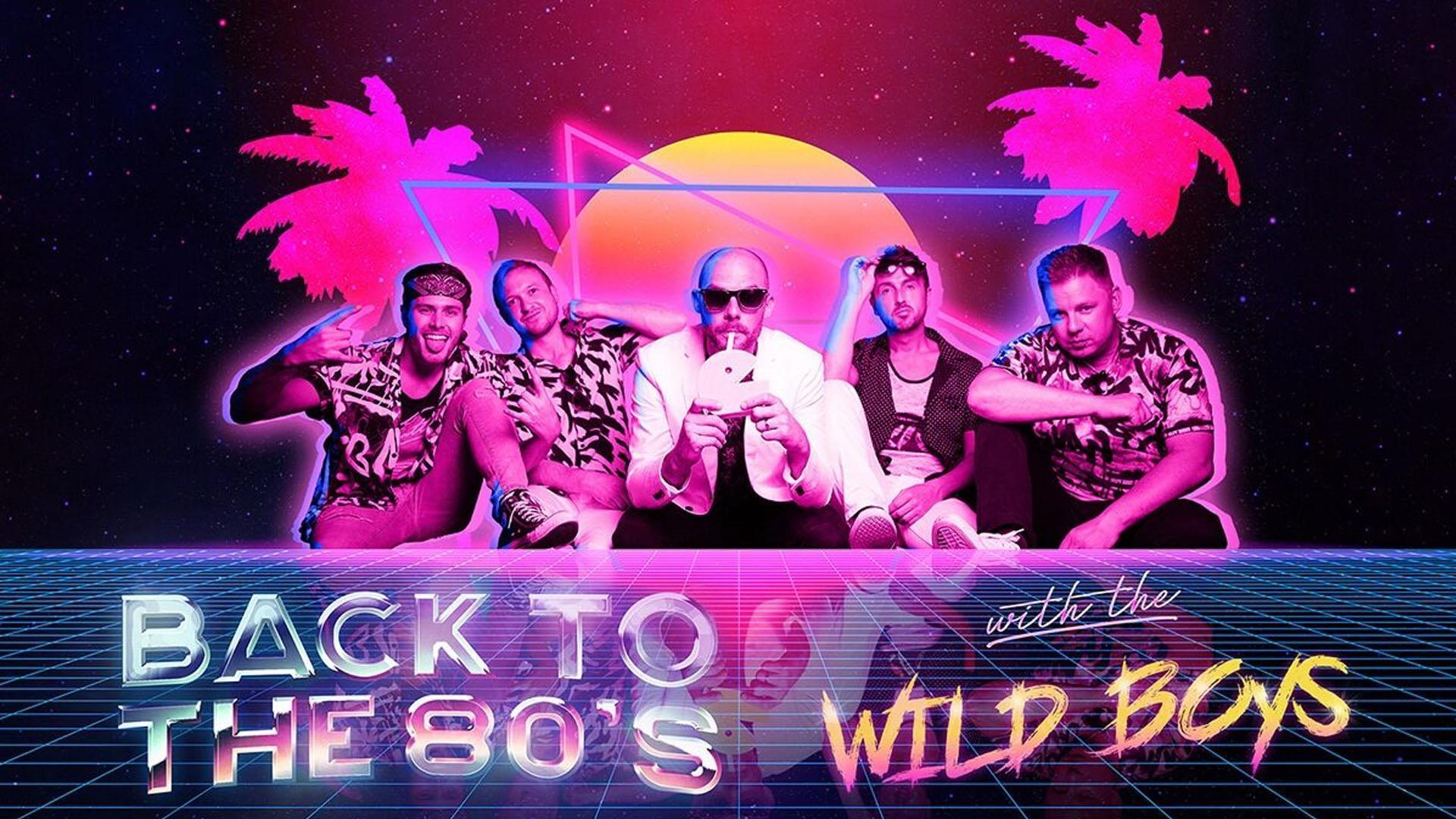 Back to The 80s with the Wild Boys