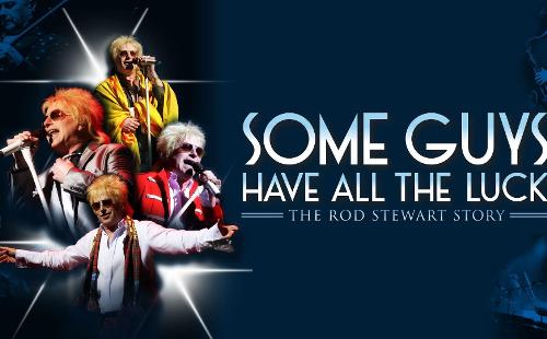 Poster for Some Guys Have All The Luck - The Rod Stewart Story
