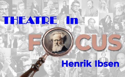 Poster for Theatre in Focus - Henrik Ibsen