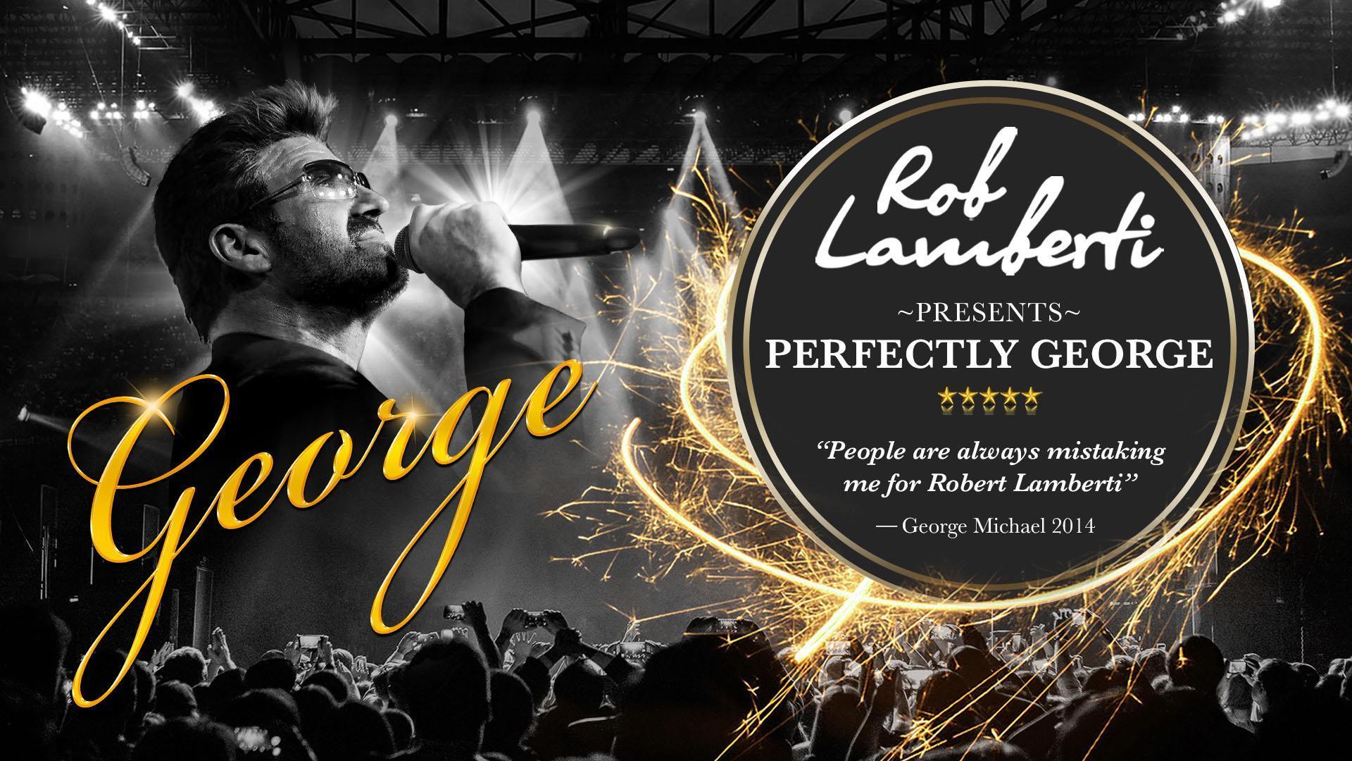 Rob Lamberti Presents Perfectly George