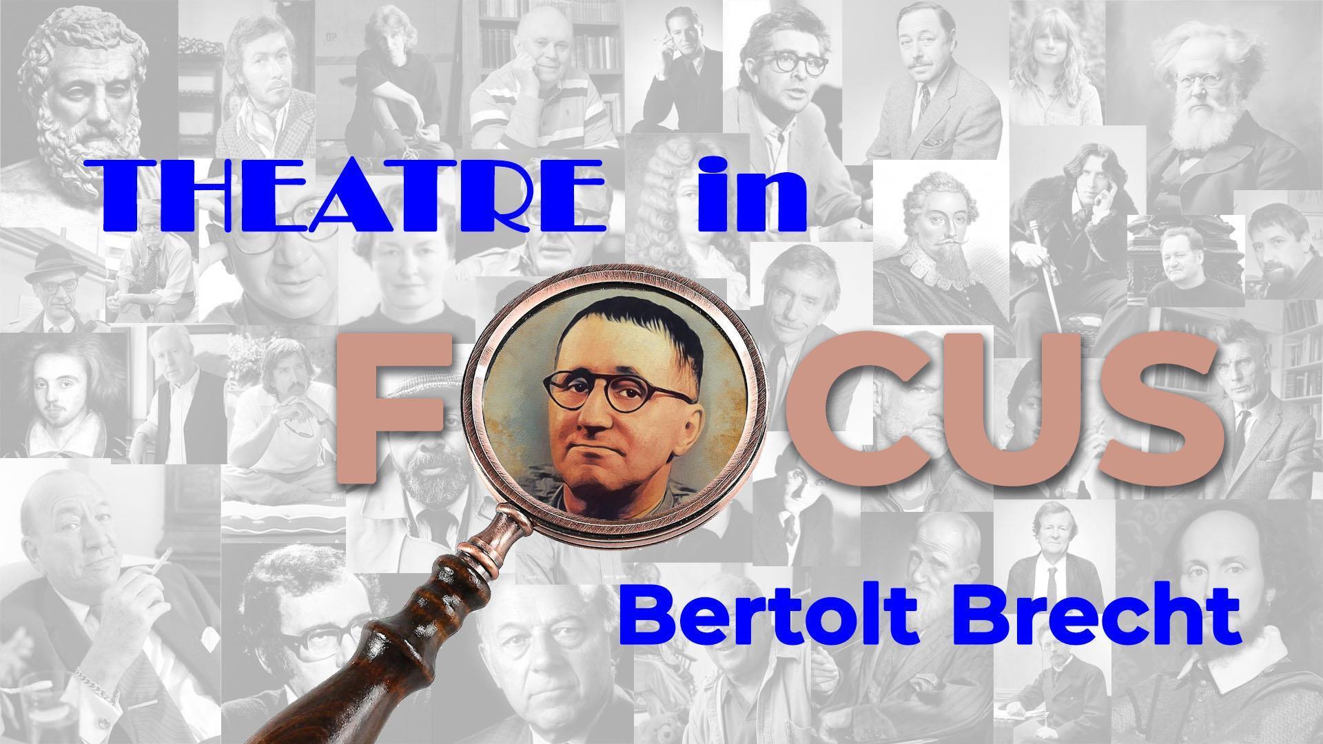 Theatre In Focus - Bertolt Brecht